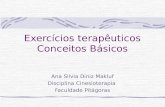 Exercícios terapêuticos Conceitos Básicos Ana Silvia Diniz Makluf Disciplina Cinesioterapia Faculdade Pitágoras.