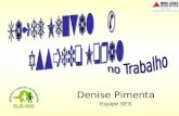 Denise Pimenta Equipe SES. EIXOS DE DISCUSSÃO - O contexto do TRABALHO - A relação entre TRABALHO & SAÚDE MENTAL - ASSÉDIO MORAL & SAÚDE MENTAL.