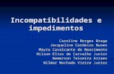 Incompatibilidades e impedimentos Caroline Borges Braga Jacqueline Cordeiro Nunes Mayra Cavalcante do Nascimento Nilson Elias de Carvalho Junior Wemerson.