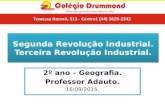 Segunda Revolução Industrial. Terceira Revolução Industrial. 2º ano – Geografia. Professor Adauto. 16/09/2015.