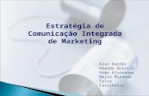 Estratégia de Comunicação Integrada de Marketing Alan Kardec Amanda Bonvini Hugo Alvarenga Mayra Miranda Taísa Cavalheiro.