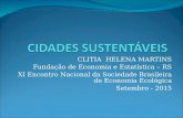 CLITIA HELENA MARTINS Fundação de Economia e Estatística – RS XI Encontro Nacional da Sociedade Brasileira de Economia Ecológica Setembro - 2015.