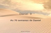 Daniel 9 As 70 semanas de Daniel Moisés Sampaio. BABILÔNIA MEDO-PERSA GRÉCIA 626 – 539 a.C. 539 – 330 a.C. ROMA 330 – 146 a.C. 146 a.C. 395 d.C. separação.