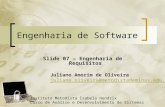 Engenharia de Software Slide 07 – Engenharia de Requisitos Instituto Metodista Isabela Hendrix Curso de Análise e Desenvolvimento de Sistemas Juliano Amorim.