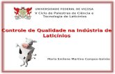 Controle de Qualidade na Indústria de Laticínios Maria Emilene Martino Campos-Galvão V Ciclo de Palestras de Ciência e Tecnologia de Laticínios UNIVERSIDADE.
