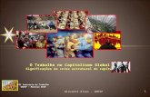 O Trabalho no Capitalismo Global Significações da crise estrutural do capital Giovanni Alves - UNESP1 VII Seminário do Trabalho UNESP – Marilia 2010.