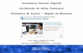 Secretaria Escolar Digital Atribuição de Aulas Eventuais Diretoria de Ensino – Região de Miracatu Cesar Augusto Marques dos Santos Diretor Técnico I Núcleo.