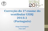 Correção do 1ª exame do vestibular UERJ 2013.1 (Português) Diego Domingues Polo SJM.