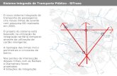 Sistema Integrado de Transporte Público - SITrans O novo sistema integrado de transporte de passageiros cria novas linhas de acordo com pesquisa OD realizada.