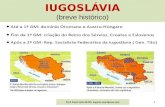IUGOSLÁVIA (breve histórico) 1Prof. Paulo Leite BLOG: ospyciu.wordpress.com.
