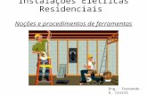 Instalações Elétricas Residenciais Noções e procedimentos de ferramentas Eng.◦ Fernando G. Corral CREA: 5069301067.