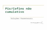 Pis/Cofins não cumulativo Soluções Parenterais. Não cumulatividade Pis – Lei 10.637/02 Cofins – Lei 10.833/03.