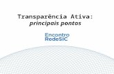 Transparência Ativa: principais pontos. O Decreto 7.724/2012 (Art. 7º) estabelece um conjunto mínimo de informações que devem ser publicadas nas seções.