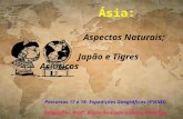 Ásia: Características físicas; Japão e Tigres Asiáticos. Ásia: Aspectos Naturais; Japão e Tigres Asiáticos Percursos 17 e 18- Expedições Geográficas (9ºANO)