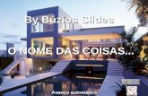 By Búzios Slides O NOME DAS COISAS... Avanço automático.