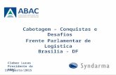 Frente Parlamentar de Logística Brasilia - DF 19/Agosto/2015 Cabotagem – Conquistas e Desafios Cleber Lucas Presidente da ABAC.