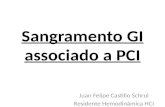 Sangramento GI associado a PCI Juan Felipe Castillo Schrul Residente Hemodinâmica HCI.