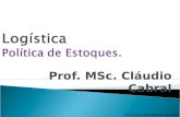 Prof. MSc. Cláudio Cabral Baseado em Adm Materiais, Dias,2008.