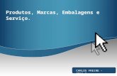 Produtos, Marcas, Embalagens e Serviço. CARLOS FREIRE – 2015.1.