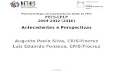 Plano Estratégico de Cooperação em Saúde da CPLP PECS-CPLP 2009-2012 (2016) Antecedentes e Perspectivas Augusto Paulo Silva, CRIS/Fiocruz Luiz Eduardo.