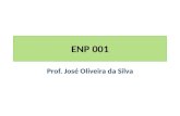 ENP 001 Prof. José Oliveira da Silva. Apresentação OBJETIVO da Disciplina Fomentar a criação de produtos, processos ou serviços de caráter tecnológicos;