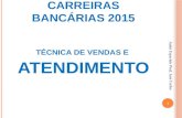 CARREIRAS BANCÁRIAS 2015 TÉCNICA DE VENDAS E ATENDIMENTO 1 Aulas Especiais Prof. José Carlos.
