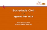 1 Sociedade Civil na Agenda Pós 2015 Recife, Setembro 2014 IX Fórum Ungass AIDS-Brasil.