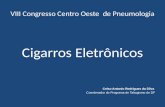 VIII Congresso Centro Oeste de Pneumologia Cigarros Eletrônicos Celso Antonio Rodrigues da Silva Coordenador do Programa de Tabagismo do DF.