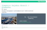 Simpósio Sejubra Brasil / Alemanha O novo ELArb European-Latinamerican Arbitration Center Joinville, 20/09/2015 Bild einfügen (Cover Small) Dr. Jan Curschmann.