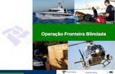 1 Outubro/2015 Operação Fronteira Blindada. 2 Roteiro da Apresentação Aduana Brasileira Operação Fronteira Blindada Ação Escudo.