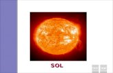 SOL ENTRAR O Sol é uma enorme esfera de gás, formada essencialmente por hidrogénio e hélio, que brilha porque estes, e os restantes gases que o constituem,