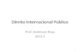 Direito Internacional Público Prof. Anderson Rosa 2015 2 1.