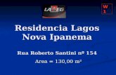 Residencia Lagos Nova Ipanema Rua Roberto Santini nº 154 Area = 130,00 m² W1.