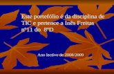 Este portefólio é da disciplina de TIC e pertence a Inês Freitas nº11 do 8ºD Este portefólio é da disciplina de TIC e pertence a Inês Freitas nº11 do 8ºD.