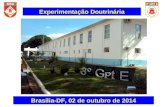 Brasília-DF, 02 de outubro de 2014 Experimentação Doutrinária.