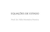 EQUAÇÕES DE ESTADO Prof. Dr. Félix Monteiro Pereira.