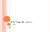 REVOLUÇÃO RUSSA 1917. 1)A RÚSSIA ANTES DA REVOLUÇÃO: A) Enquanto a maioria dos países da Europa tinham governos liberais, a Rússia ainda era administrada.
