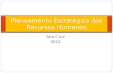 Ana Cruz 2012 Planeamento Estratégico dos Recursos Humanos.