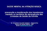 SAÚDE MENTAL NA ATENÇÃO BÁSICA prevenção e monitoração dos transtornos mentais no território de abrangência das Unidades de Saúde da Família Dr. EDUARDO.