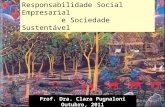 12/12/2015Prof. Ms. Clara Pugnaloni 1 Responsabilidade Social Empresarial e Sociedade Sustentável Prof. Dra. Clara Pugnaloni Outubro, 2011.