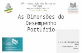 As Dimensões do Desempenho Portuário 2 a 4 de dezembro de 2015 Florianópolis - SC - Brasi l APP – Associação dos Portos de Portugal .