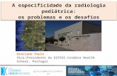Graciano@estescoimbra.pt A especificidade da radiologia pediátrica: os problemas e os desafios A especificidade da radiologia pediátrica: os problemas.