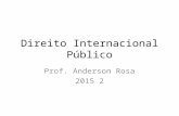 Direito Internacional Público Prof. Anderson Rosa 2015 2.