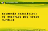 Economia brasileira: os desafios pós crise mundial Sindicato das Empresas de Transporte de Passageiros de Pernambuco (Setrans-PE )