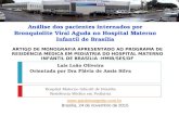 Análise dos pacientes internados por Bronquiolite Viral Aguda no Hospital Materno Infantil de Brasília Lais Leão Oliveira Orientada por Dra Flávia de Assis.