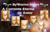 A Corrente Eterna de Amor A Corrente Eterna de Amor Automático By Búzios Slides.