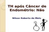 TH após Câncer de Endométrio: Não Nilson Roberto de Melo.