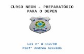 Lei nº 8.112/90 Profª Andréa Azevêdo CURSO NEON – PREPARATÓRIO PARA O DEPEN.