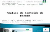 Universidade de Brasília - Instituto de Psicologia/ Faculdade Ceilândia Edital 024/2010 - CAPES/MS “Pró-Ensino na Saúde” Análise de Conteúdo de Bardin.