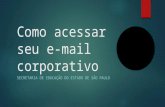 Como acessar seu e-mail corporativo SECRETARIA DE EDUCAÇÃO DO ESTADO DE SÃO PAULO.